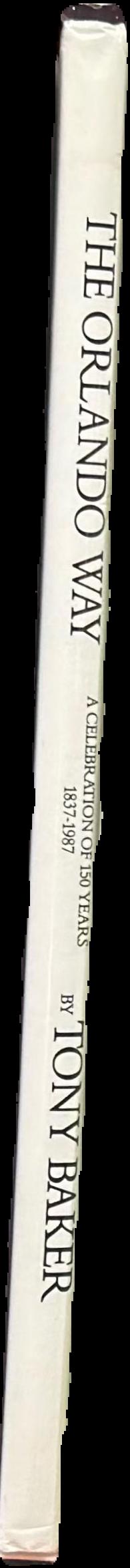 The Orlando way : a celebration of 150 years, 1837-1987 live spine