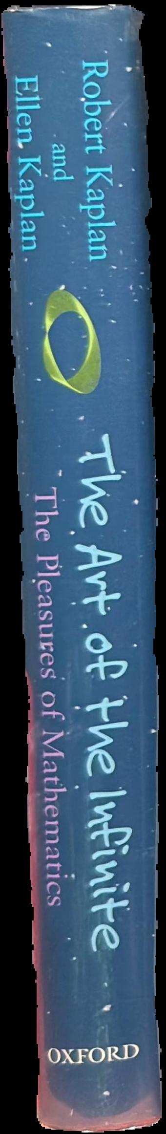 The art of the infinite : the pleasure of mathematics live spine