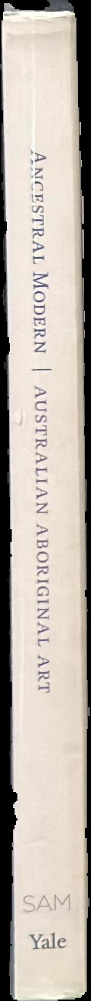 Ancestral modern : Australian Aboriginal art live spine