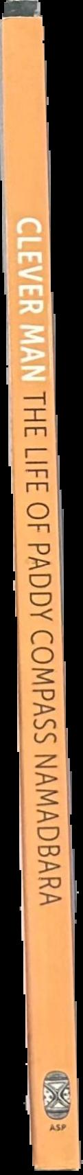 Clever man : the life of Paddy Compass Namadbara live spine