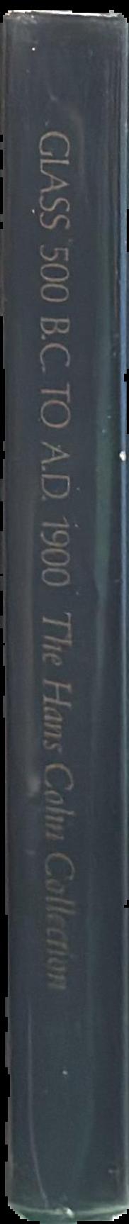 Glass 500 B.C. to A.D. 1900 : the Hans Cohn collection live spine