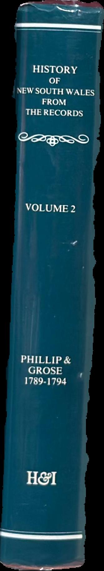 History of New South Wales from the records : volume II, Phillip and Grose, 1789-1794 live spine