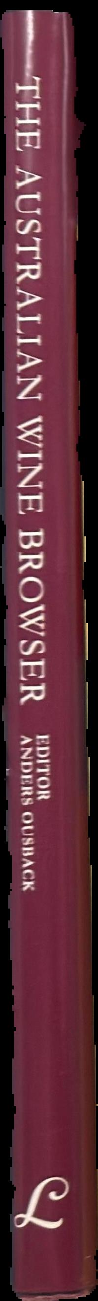 The Australian wine browser / edited by Anders Ousback live spine