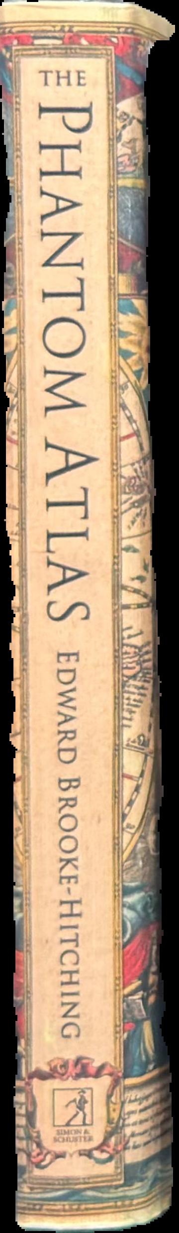 The phantom atlas : the greatest myths lies and blunders on maps live spine