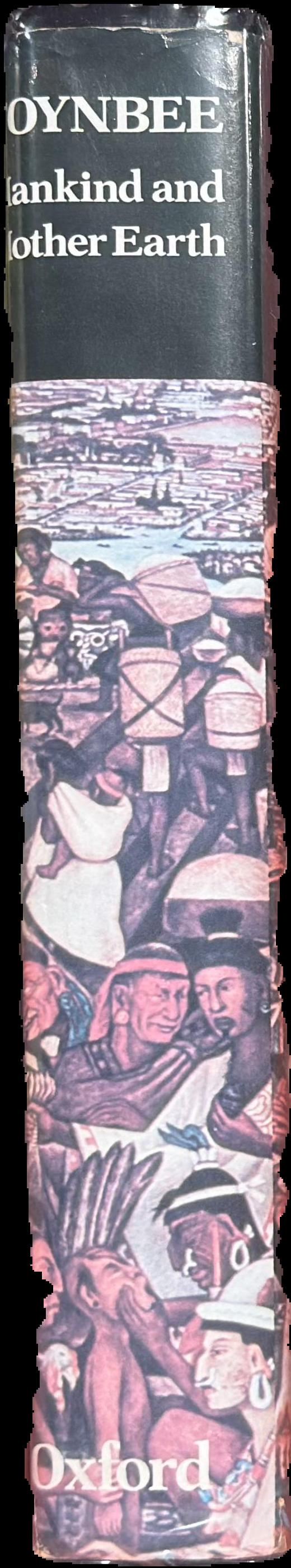 Mankind and Mother Earth : a narrative history of the world /​ Arnold Toynbee live spine