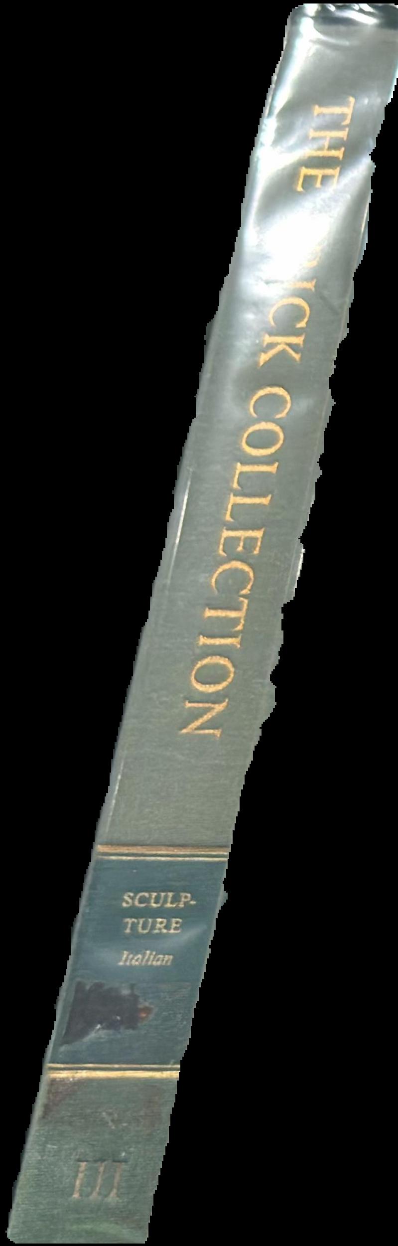 The Frick Collection, an illustrated catalogue : volume III, sculpture : Italian live spine
