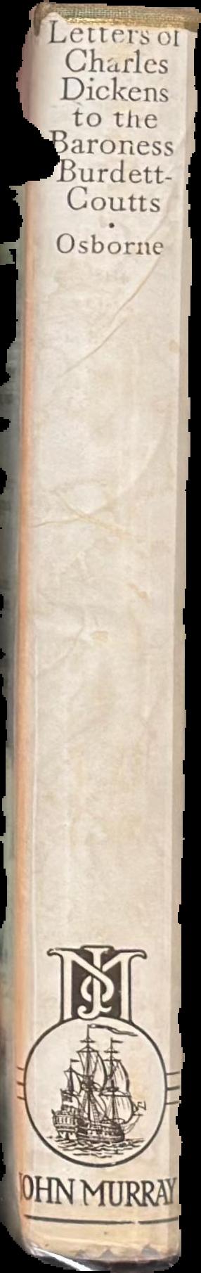 Letters of Charles Dickens to the Baroness Burdett-Coutts / edited by Charles C. Osborne, with a biographical introduction live spine