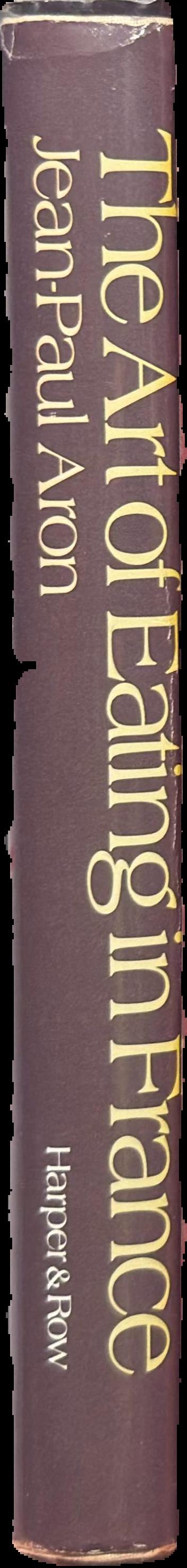 The art of eating in France : manners and menus in the nineteenth century live spine