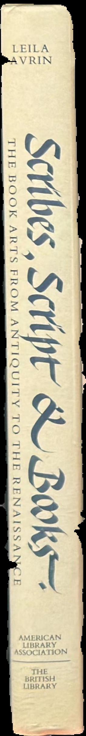 Scribes, script and books : the book arts from antiquity to the Renaissance live spine