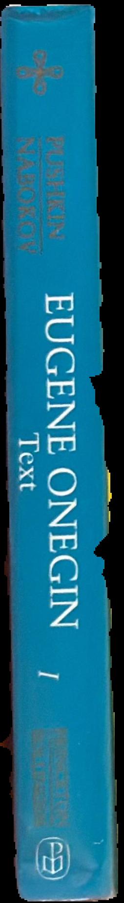Eugene Onegin : a novel in verse by Aleksandr Pushkin, translated from the Russian, with commentary by Vladimir Nabokov : volume two : commentary and index live spine
