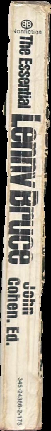The essential Lenny Bruce / compiled and edited by John Cohen live spine