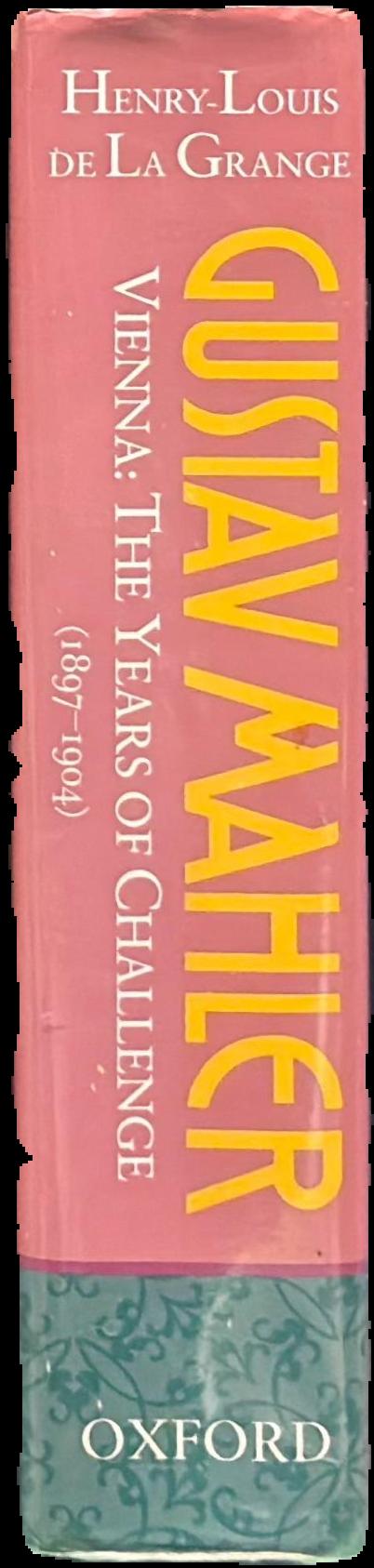 Gustav Mahler : volume 2 : Vienna: the years of challenge (1897-1904) live spine