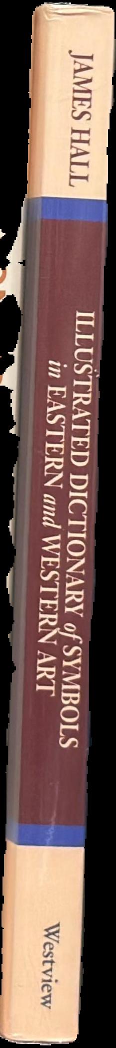 Illustrated dictionary of symbols in Eastern and Western art live spine