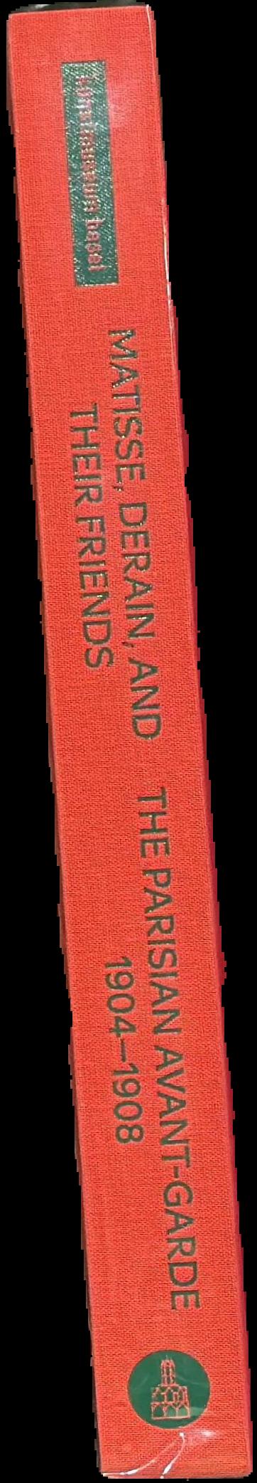 Matisse, Derain, and their friends : the Parisian avant-garde 1904–1908 live spine