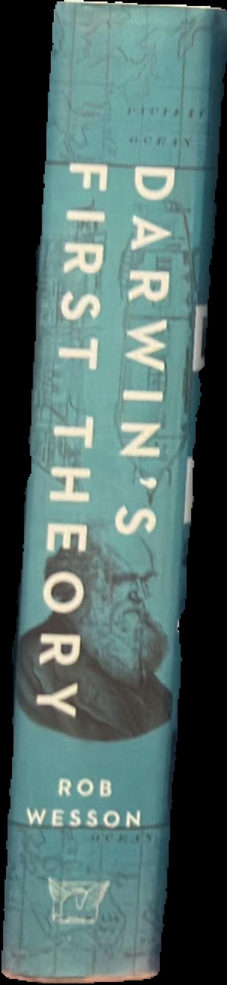 Darwin's first theory : exploring Darwin's quest to find a theory of the Earth live spine