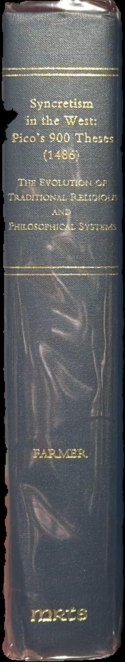 Syncretism in the West: Pico's 900 theses (1486) : the evolution of traditional religious and philosophical systems live spine