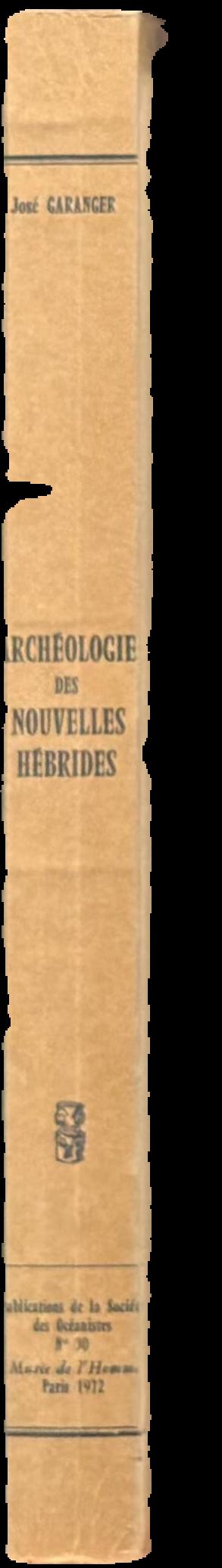 Archéologie des Nouvelles Hébrides : contribution à la connaissance des îles du Centre / José Garanger live spine
