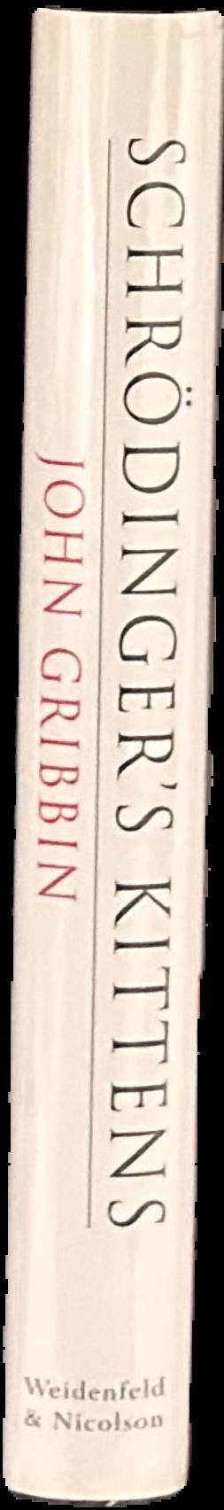 Schrödinger's kittens : and the search for reality / John Gribbin live spine