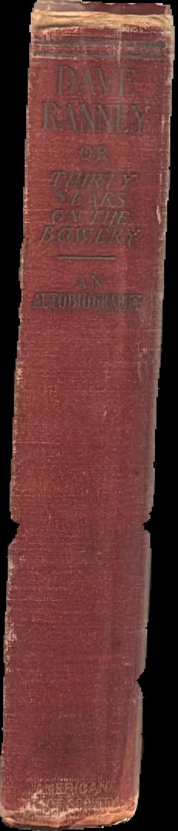 Dave Ranney, or thirty years on the Bowery : an autobiography live spine