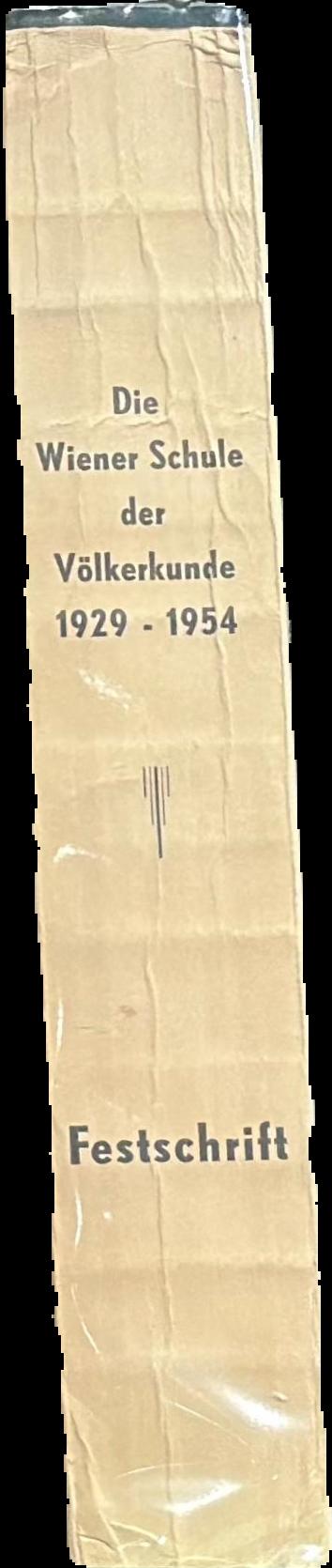 Die Wiener Schule der Völkerkunde = The Vienna School of Ethnology : Festschrift anlässlich des 25-jährigen Bestandes des Instituts für Völkerkunde der Universität Wien (1929-1954) live spine