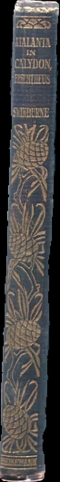 Atalanta in Calydon : and Erechtheus live spine