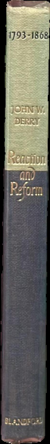 1793 – 1868 Reaction and reform : England in the early Nineteenth Century / John W. Derby live spine