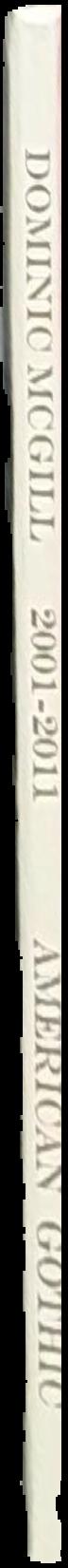 Dominic McGill : American gothic : selected drawing and sculpture 2001-2011 live spine