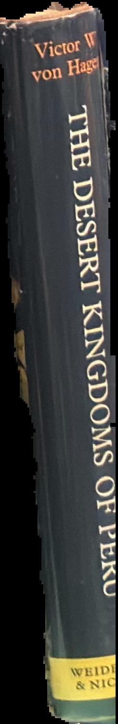 The desert kingdoms of Peru / Victor W. von Hagen live spine