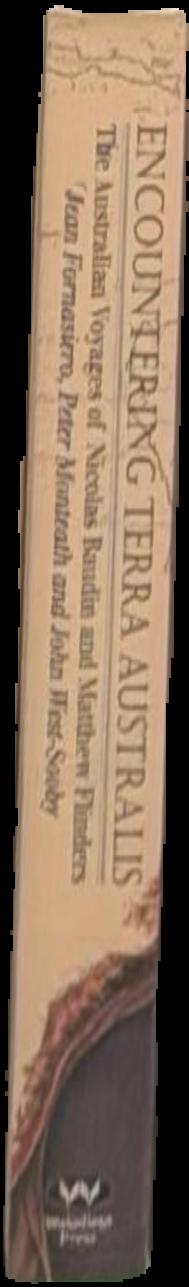 Encountering Terra Australis : the Australian voyages of Nicolas Baudin and Matthew Flinders live spine