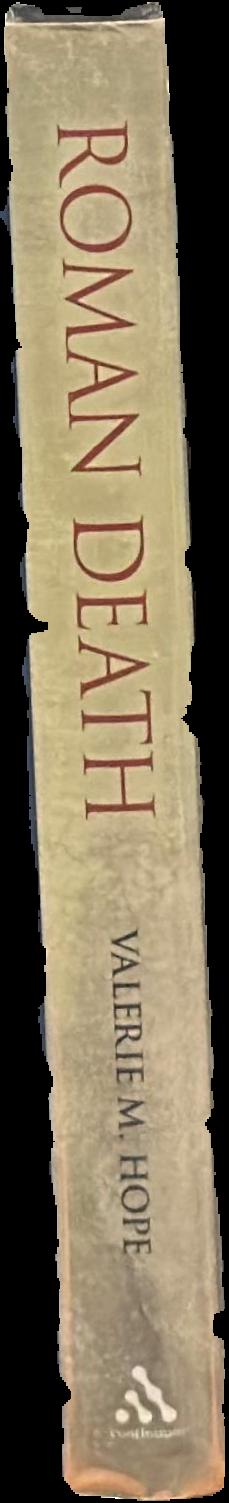 Roman death : the dying and the dead in ancient Rome / Valerie M. Hope live spine