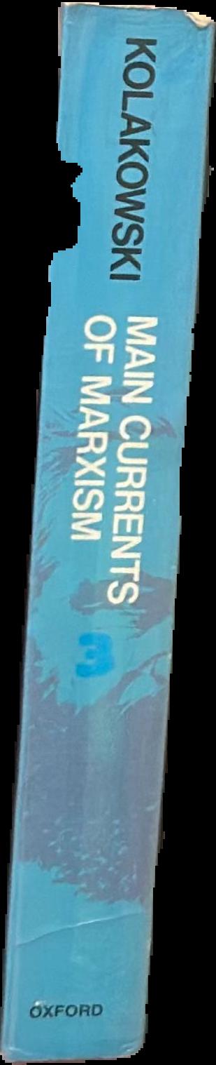 Main currents in Marxism : its origins, growth and dissolution : 3. the breakdown live spine