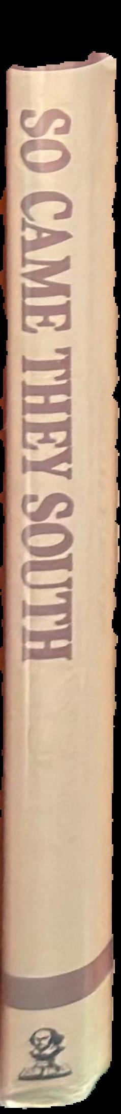 So came they south live spine