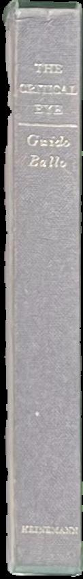 The critical eye : a new approach to art appreciation / Guido Ballo ; translated by R. H. Boothroyd live spine