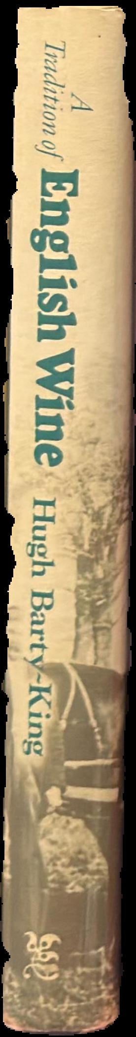 A tradition of English wine : the story of two thousand years of English wine made from English grapes live spine