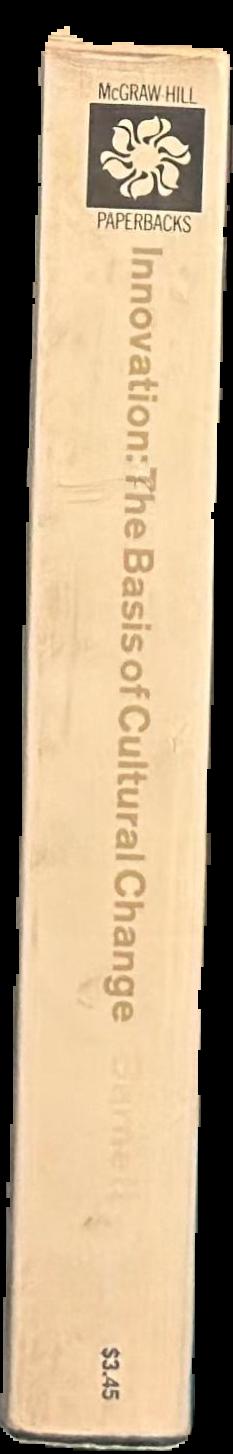 Innovation : the basis of cultural change / H. G. Barnett live spine