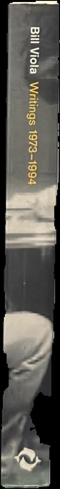 Bill Viola : reasons for knocking at an empty house : writings 1973-1994 live spine