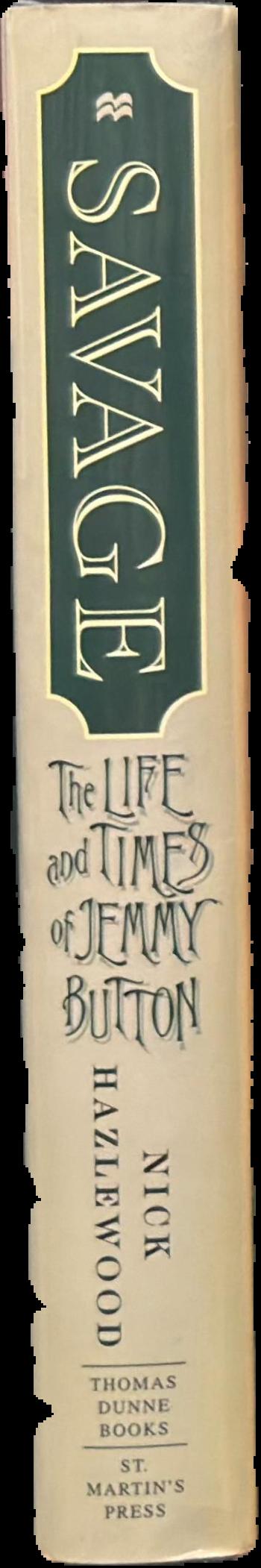Savage : the life and times of Jemmy Button live spine