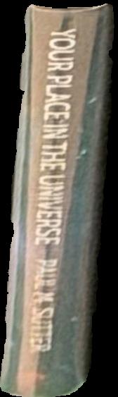 Your place in the universe : understanding our big, messy existence / Paul M. Sutter live spine