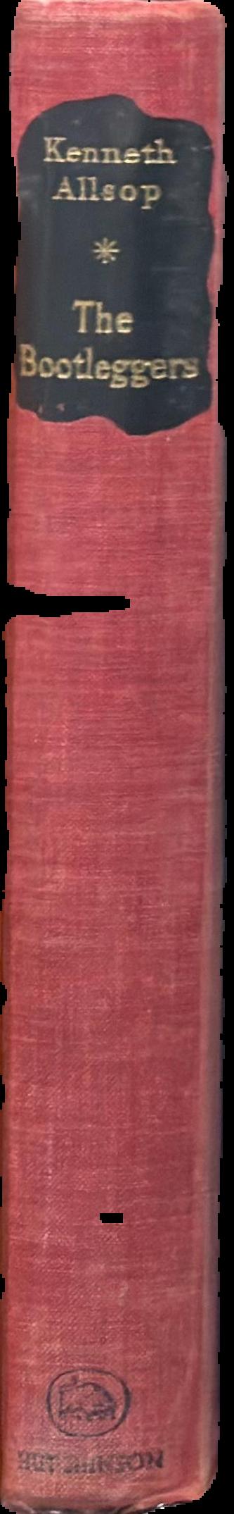 The bootleggers : the story of Chicago's prohibition era / Kenneth Allsop live spine