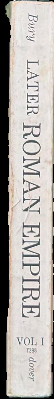 History of the Later Roman Empire from the death of Theodosius I. to the death of Justinian : in two volumes, volume I live spine
