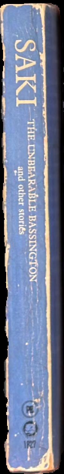 The unbearable Bassinton and other stories / Saki live spine