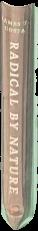 Radical by nature : the revolutionary life of Alfred Russel Wallace / James T. Costa live spine