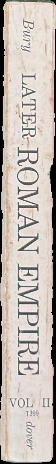 History of the Later Roman Empire from the death of Theodosius I. to the death of Justinian : in two volumes, volume II live spine