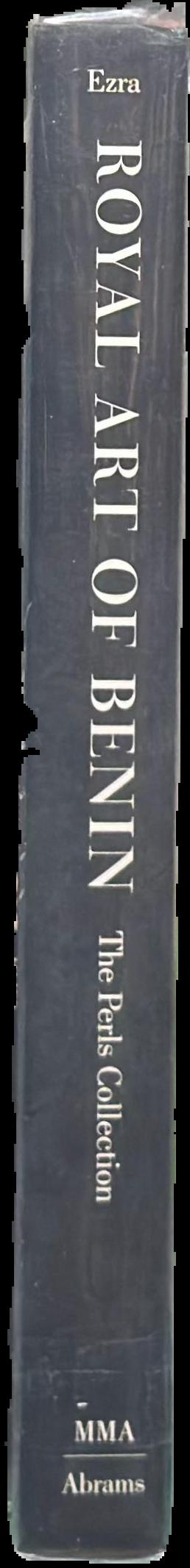Royal art of Benin : the Perls Collection in the Metropolitan Museum of Art live spine