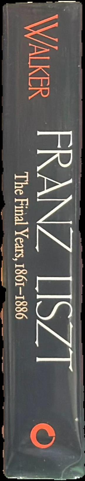 Franz Liszt : volume three : the final years, 1861-1886 live spine