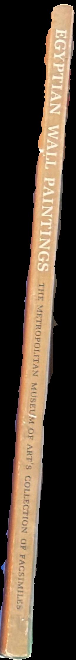 Egyptian wall paintings : the Metropolitan Museum of Art's collection of facsimiles / text by Charles K. Wilkinson ; catalogue compiled by Marsha Hill live spine
