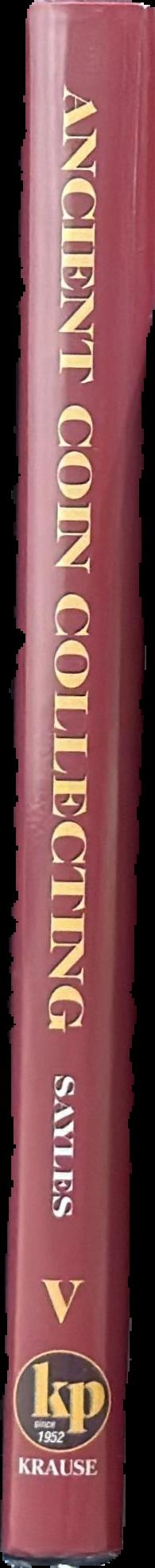 Ancient coin collecting V : the Romaion/Byzantine culture / Wayne G. Sayles live spine