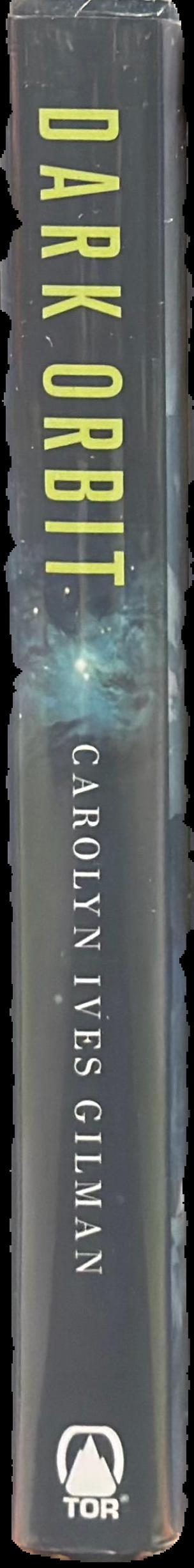 Dark orbit / Carolyn Ives Gilman live spine