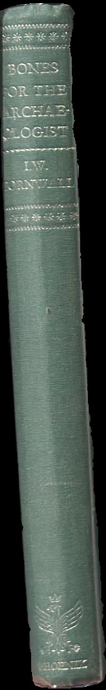 Bones for the archaeologist / by I.W. Cornwall live spine