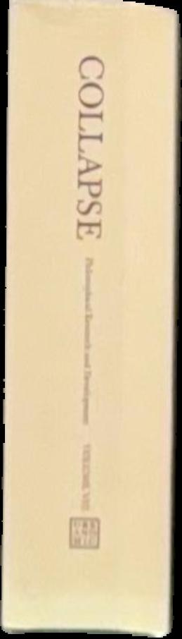 Collapse : philosophical research and development : volume VIII live spine